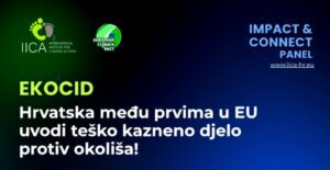 Panel o ekocidu! Hoće li Hrvatska predvoditi kao jedna od prvih u EU koja kriminalizira uništavanje okoliša?